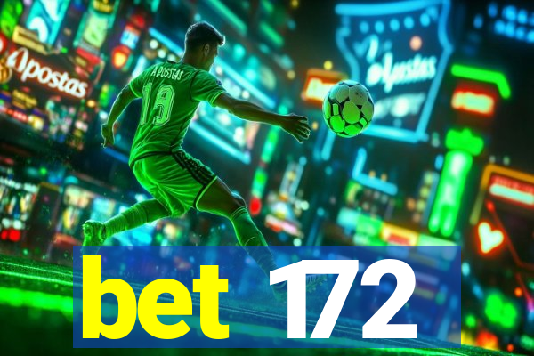 bet 172